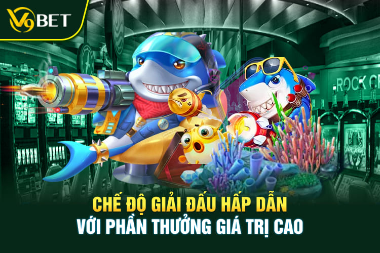 Chế độ giải đấu hấp dẫn với phần thưởng giá trị cao