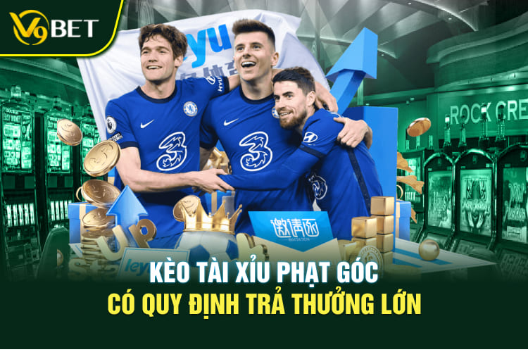 Kèo tài xỉu phạt góc có quy định trả thưởng lớn