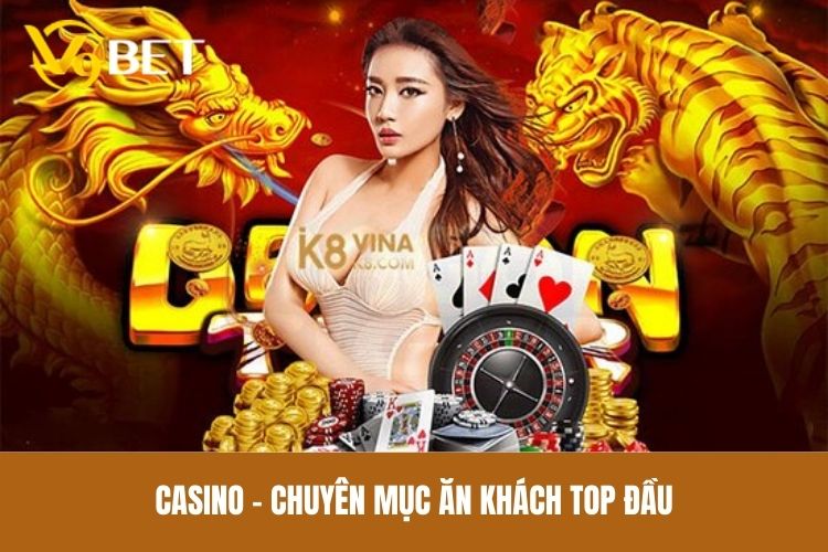 Casino - Chuyên mục ăn khách top đầu