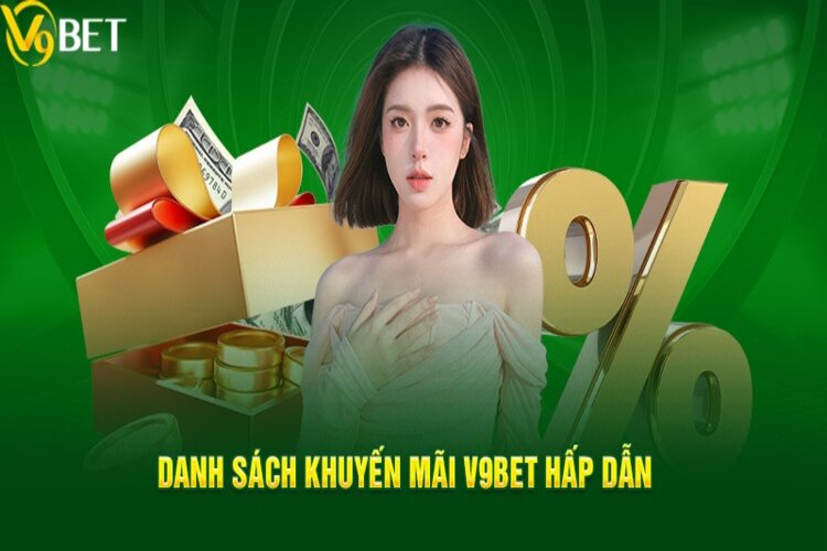 Điểm danh các chương trình ưu đãi đặc sắc tại V9BET