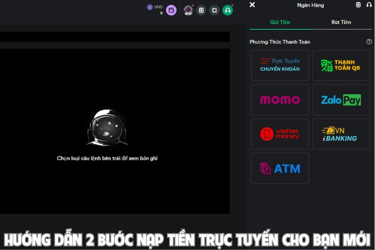 Hướng dẫn 2 bước nạp tiền trực tuyến cho bạn mới