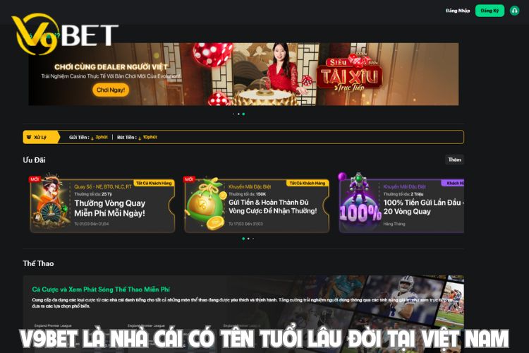 V9BET là nhà cái có tên tuổi lâu đời tại Việt Nam