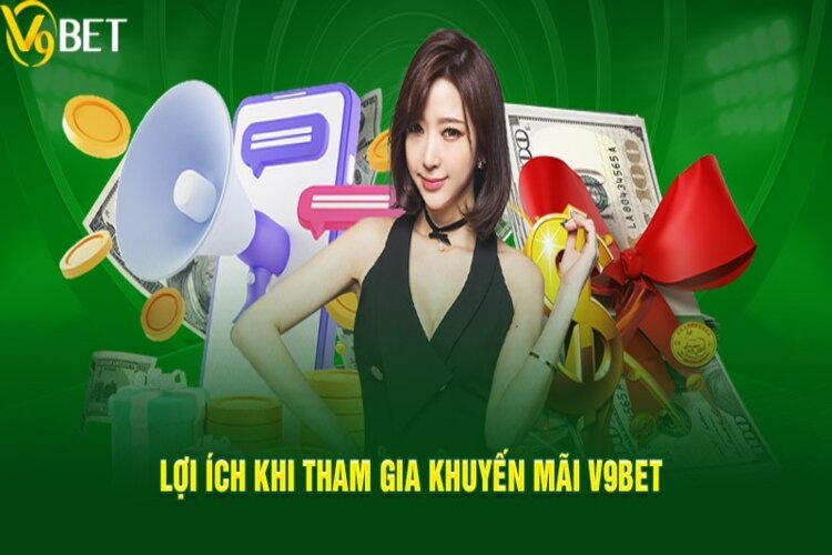 Vài nét cơ bản về các khuyến mãi có mặt tại V9BET