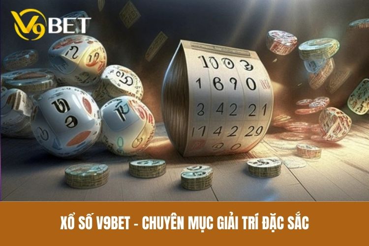 Xổ số V9bet - Chuyên mục giải trí đặc sắc
